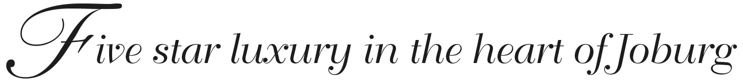 Five star luxury in the heart of Joburg