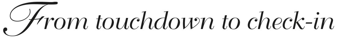 From touchdown to check-in From touchdown to check-in
